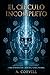 El Círculo Incompleto: Un thriller de conspiración global, poder y manipulación mental (Spanish Edition)
