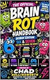 The Official Brain Rot Handbook 2026: Skibidi Edition: Memes, Jokes, Wild Facts, Six Seven, Activities & the Ultimate Guide to Gen Alpha Internet Culture (Ages 8–12)