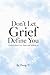 Don’t Let Grief Define You