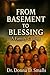 From Basement To Blessing: A Story of Faith, Calling, and the Journey to Plant a Church