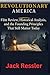 REVOLUTIONARY AMERICAN: Film Review, Historical Analysis, and the Founding Principles That Still Matter Today