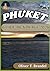 PHUKET GUIDE DE VOYAGE 2026: Un guide pratique pour explorer les plages, la culture, les îles, la gastronomie et la vie quotidienne locale à Phuket ... d'Oliver T. Brandel) (French Edition)