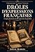 DRÔLES D'EXPRESSIONS Françaises: Les origines étonnantes d'expressions du quotidien pour améliorer sa culture générale (Langue Vivante) (French Edition)