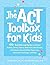 The ACT (Acceptance and Commitment Therapy) Toolbox for Kids: 170+ Activities and Games to Address Anxiety, Stress, Trauma, Motivation, Attachment, ... Depression, Behavioral Challenges, and More
