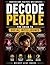 Decode People: The Guide to Social Intelligence