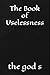 The Book of Uselessness