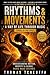 Rhythms & Movements: A Way of Life Through Music (Revised & Expanded Edition): Understanding Rhythm, Identity & Global Dance Music Cultures (Dance Music Cultures — Rhythms & Movements Book 1)