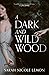 A Dark and Wild Wood