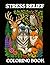 Stress Relief Coloring Book: Stress Relief: Adult Coloring Book with Animals, Flowers, Patterns, Mushroom And Many More For Relaxation