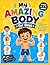 My Amazing Body for Boys: A Head-to-Toe Adventure in English & Spanish to Learn, Point, and Smile!