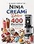 Le Guide Complet du Ninja CREAMi Deluxe: 400 Recettes faciles , rapides et gourmandes pour réussir toutes vos glaces maison (French Edition)
