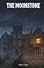The Moonstone: The Classic Edition