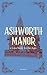 Ashworth Manor: a Love Stor...
