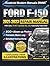 FORD F-150 2021-2023 REPAIR MANUAL: Illustrative DIY Guide for the 14th Gen 3.3L Ti-VCT Cyclone V6 Engine | Featuring 800+ High-Resolution Exploded View Diagrams and Step-by-Step Procedures