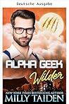 Alpha Geek: Wilder (German Edition)