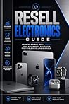 Resell Electronics Guide: Learn how to buy low, sell smart, and profit from electronics resale (Portuguese Edition)