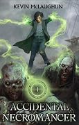 Accidental Necromancer: A LitRPG Adventure