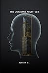 The Dopamine Architect: A Scientific Narrative to Reclaim Your Focus