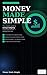 Money Made Simple: The Complete Beginner's Guide to Saving Money and Budgeting in Your 20s and 30s