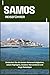 SAMOS REISEFÜHRER: Entdecken Sie die besten Sehenswürdigkeiten, lokale Highlights, Outdoor-Nervenkitzel und kluge Reisetipps (German Edition)