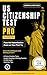 US Citizenship Test Study Guide: Everything You Need to Pass - Without Spending Months Studying | Pass the Naturalization Exam on Your First Try | All 128 USCIS Civics Questions and Answers
