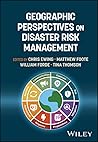 Geographic Perspectives on Disaster Risk Management