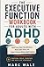 The Executive Function Workbook for Adults with ADHD: Build Focus, Beat Time Blindness, Break Tasks Down, and Follow Through Without Rigid Systems