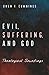 Evil, Suffering, and God: Theological Soundings