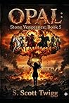 Opal: Stone Vengeance Book 5