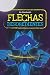 Flechas Desobedientes: (2da...