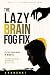 The Lazy Brain Fog Fix by Khunchai Wang The Lazy Brain Fog Fix by Khunchai Wang
