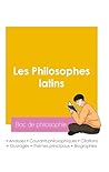 Réussir son Bac de philosophie 2026: Analyse des philosophes latins (French Edition)