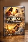 THE HUSBAND: Loving as Christ Loved the Church (BOOKS ON BIBLICAL MANHOOD Book 3)
