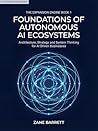 FOUNDATIONS OF AUTONOMOUS AI ECOSYSTEMS: The Night I Built My First Million-Dollar AI Employee (THE EXPANSION ENGINE Book 1)