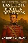 Das letzte Brüllen des Tigers (Das Leben des William Culpepper 2) (German Edition)