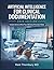 ARTIFICIAL INTELLIGENCE FOR CLINICAL DOCUMENTATION: Principles, Technologies, Evidence, and Implementation Strategies for AI-Powered Documentation in Modern Healthcare