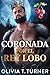 Coronada por el Rey Lobo (Reyes Lobo Voraces nº 1) (Spanish Edition)