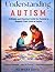 Understanding Autism: A Simple and Practical Guide for Parents to Support Their Child at Home