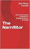 The NarrAItor: How AI and Human Creativity Are Shaping the Future of Writing