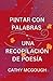 Pintar Con Palabras - Una Recopilación de Poesía Spanish Edition