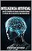 INTELIGENCIA ARTIFICIAL: Guia completa para comprender y aplicar la IA en el mundo real (Spanish Edition)