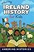 Unboring Ireland History for Kids (A Visual Learning Guide to European History)