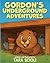 Gordon's Underground Adventures