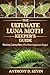 THE ULTIMATE LUNA MOTH KEEPER’S GUIDE: Raising Caterpillars (The Most Important Stage)