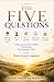 The Five Questions: A Poetic Journey from Creation to Redemption in the Lord Jesus Christ