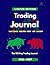 Trading Journal: 180-Day Daily Trade Tracker for Stocks, Forex & Crypto Traders: Analyze Trades, Build Discipline, Improve Strategy & Grow Consistent Profits