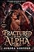Fractured by the Alpha (The True Alpha Chronicles Book 3)