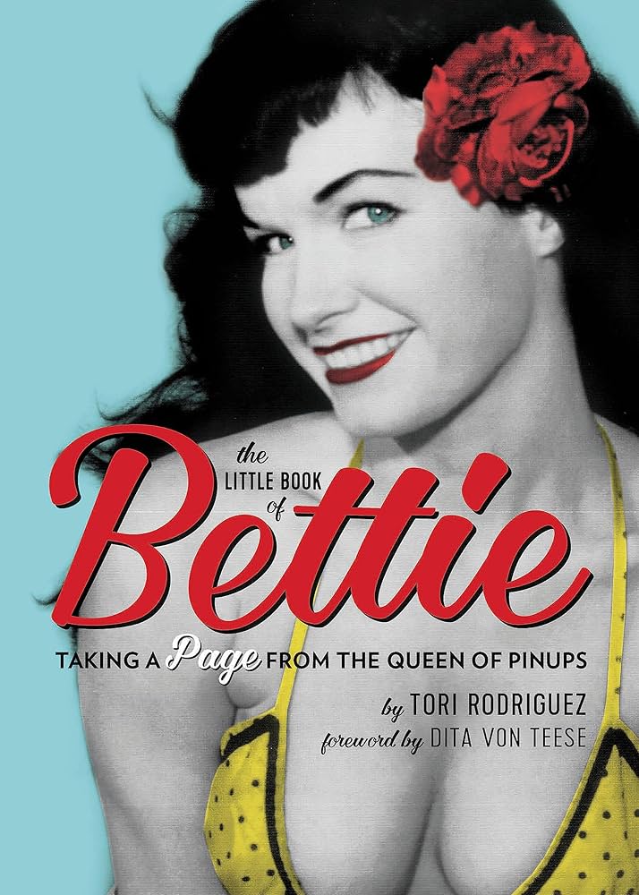 The Little Book of Bettie: Taking a Page from the Queen of Pinups (PERSEUS BOOKS)