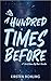 A Hundred Times Before: A We'd Know By Then Novella