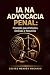 IA na Advocacia Penal: Apli...